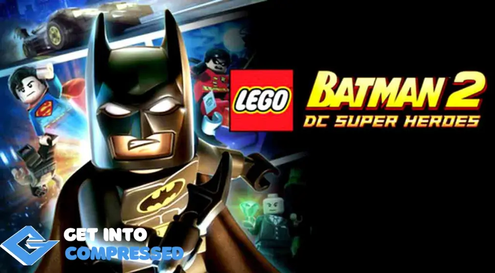 Free Download LEGO Batman 2 DC Super Heroes In Compressed